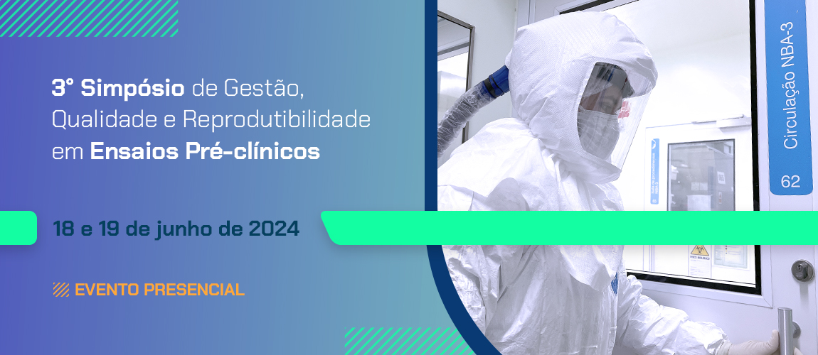 3º Seminário de Gestão, Qualidade e Reprodutibilidade em Ensaios Pré-clínicos - Bio-Manguinhos/Fiocruz || Inovação em saúde || Vacinas, kits para diagnóstico e biofármacos